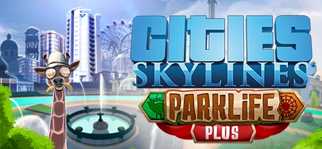 Cities: Skylines - Parklife Plus